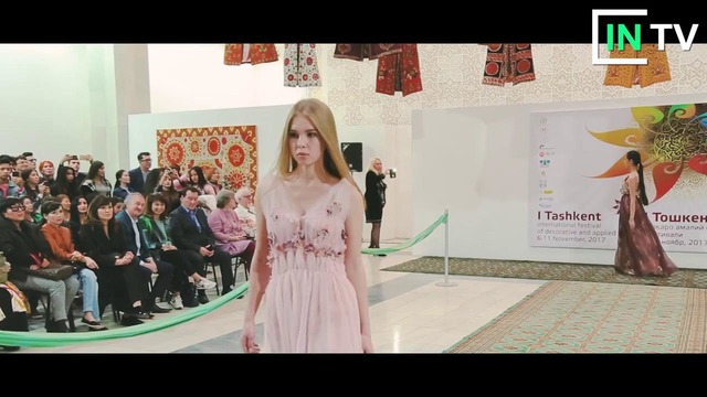 Модный показ в рамках I Ташкентского фестиваля прикладного искусства