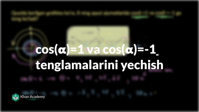 56 cos(alpha)=1 va cos(alpha)=-1 larni yechish | Trigonometriya