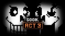 Undertale Revenge – The Unseen Ending – ACT 3 Teaser