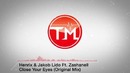 Henrix & Jakob Lido Ft. Zashanell – Close Your Eyes (Original Mix)