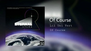 Lil Uzi Vert – Of Course [Prod. By Oogiemane] (Official Audio)