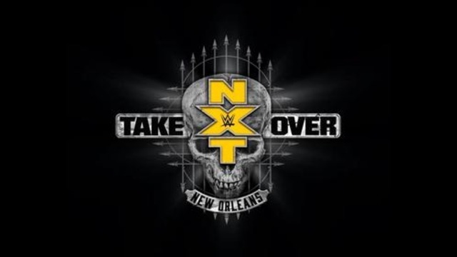 NXT Takeover – New Orleans (Часть 1)