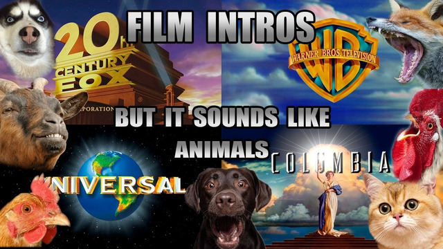 Movie company intros but it’s sounds like animals