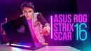 Scar 16 — narxiga arziydimi? | Asus ROG Strix SCAR 16