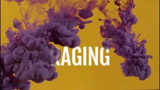 Kygo feat. Kodaline – Raging (Lyric Video 2016)