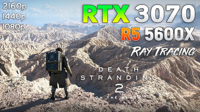 Death Stranding 2: On the Beach – RTX 3070 + Ryzen 5 5600X | 1080p | 1440p | 4K