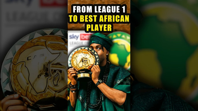 From League 1 to Best African Player in the World