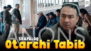 Shapaloq – Otarchi tabib (anons)