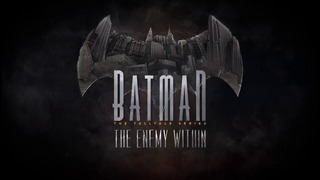 Трейлер Batman:The Enemy Within Trailer – Telltale Games