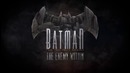 Трейлер Batman:The Enemy Within Trailer – Telltale Games