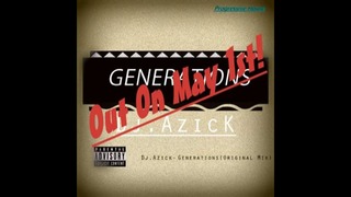 Dj.AzicK – Generations (OUT On May 1st)