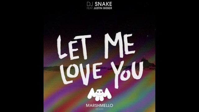 Dj Snake- Let Me Love You ft Justin Bieber (Marshmello Remix)