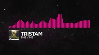 Drumstep] – Tristam – The Vine [Monstercat Release