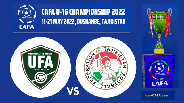 O’zbekiston – Tojikiston / Узбекистан – Таджикистан /CAFA U16 18.05.2022