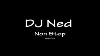DJ Ned – Non Stop (Official Music)