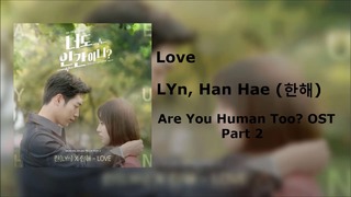 Lyn, Hanhae – Love (are you human ost part.2)