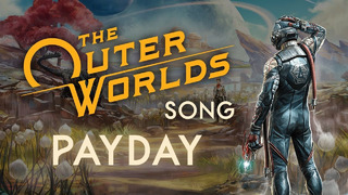 THE OUTER WORLDS Song – Payday by Miracle Of Sound