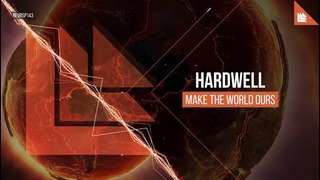 Hardwell – Make The World Ours