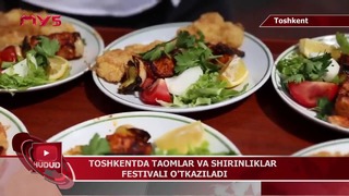 Toshkentda taomlar va shirinliklar festivali o’tkazildi