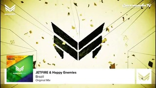 JETFIRE & Happy Enemies – Brazil (Original Mix)