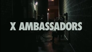 X Ambassadors – Renegades (Acoustic)