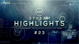 Osu! – Livestream Highlights #23 (Kynan GODMODE!, WWW pushups, and MORE!)