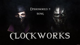 DISHONORED 2 Song – Clockworks by Miracle Of Sound
