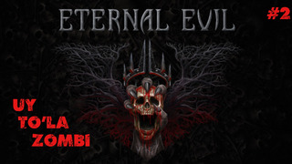 Eternal Evil Uy To’la Zombi #2