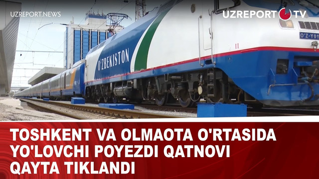 Toshkent va Olmaota o’rtasida yo’lovchi poyezdi qatnovi qayta tiklandi