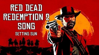 RED DEAD REDEMPTION 2 Song – Setting Sun by Miracle Of Sound