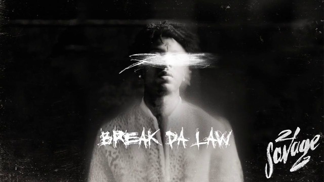21 Savage – Break Da Law (Official Audio)