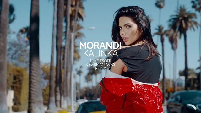 Morandi – Kalinka (Mike Tsoff & German Avny Official Remix)