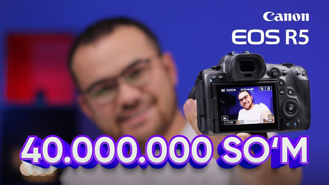 40 000 000 so’mli Canon R5! 8K RAW! 4K 120 FPS! Video va photo test
