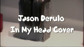 Jason Derulo – In My Head (Cover by Sami)