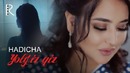 Hadicha – Yolg’iz qiz (VideoKlip 2018)