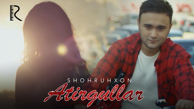 Shohruhxon – Atirgullar (Official Video 2019!)