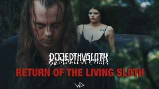 DJJEDTHVSLOTH – Return of the Living Sloth (Official Video)