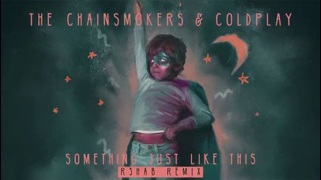 The Chainsmokers & Coldplay – Something Just Like This (R3hab Remix Audio)