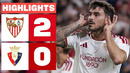 SEVILLA FC 2 – 0 CA OSASUNA | RESUMEN LALIGA EA SPORTS