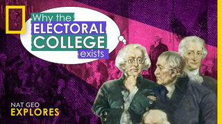 Why the Electoral College Exists | Nat Geo Explores