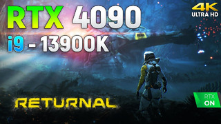 Returnal: RTX 4090 + i9 13900K | 4K