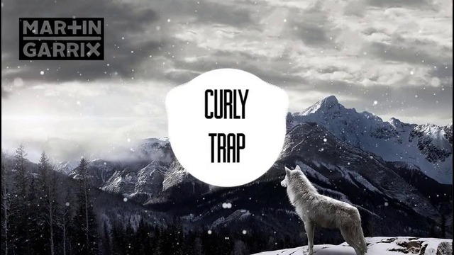 Martin Garrix – Animals (Curly Trap Remix)