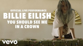 Billie Eilish – you should see me in a crown (Official Live Performance 2018!)
