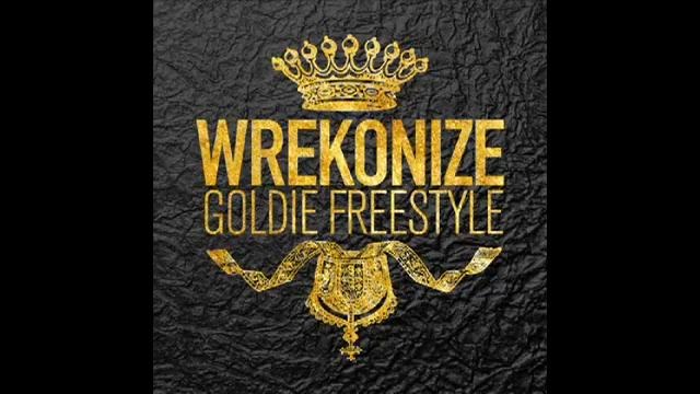 Wrekonize – Goldie (Freestyle)