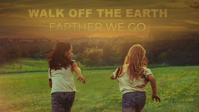 Walk off the Earth – Farther We Go (Official Video 2020!)