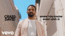 Craig David – When You Know What Love Is (Official Video 2019!)