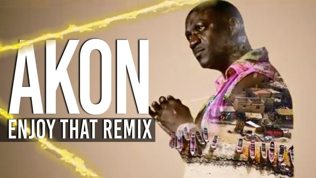 AKON – Enjoy That Remix (Official Music Video)