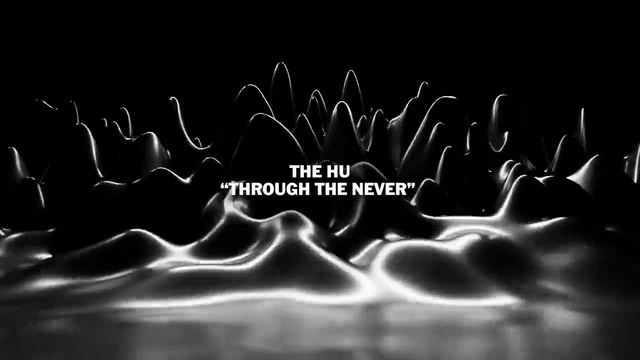 The HU – “Through The Never” from The Metallica Blacklist