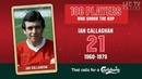 Liverpool FC. 100 players who shook the KOP #21 Ian Callaghan