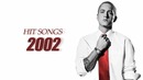 Что мы слушали? Хиты 2002 года